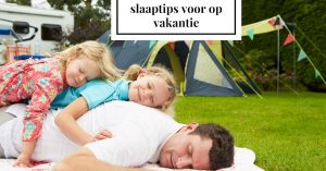 slaaptips vakantie beter slapen